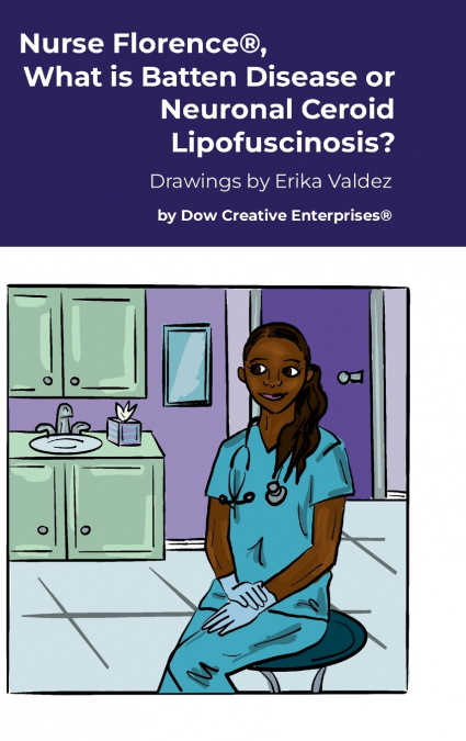 Nurse Florence®, What is Batten Disease or Neuronal Ceroid Lipofuscinosis?