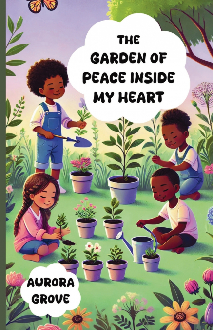 The Garden of Peace Inside My Heart
