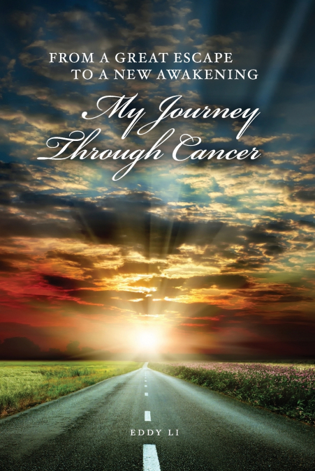 FROM A GREAT ESCAPE TO A NEW AWAKENING - MY JOURNEY THROUGH CANCER