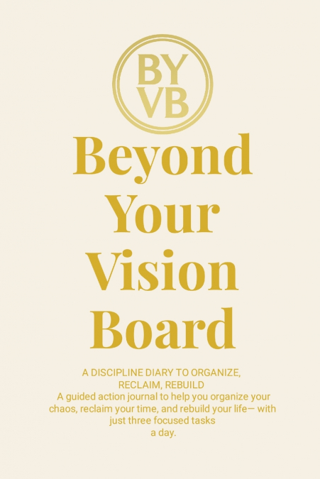 Beyond Your Vision Board