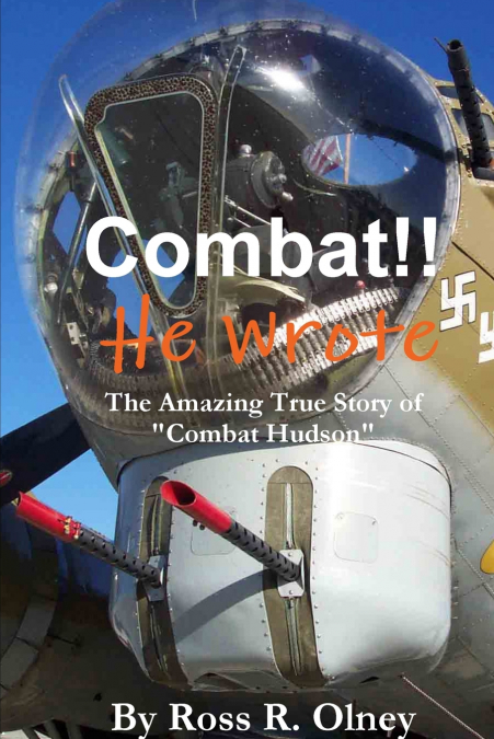 Combat He Wrote The Amazing True Story of 'Combat' Hudson