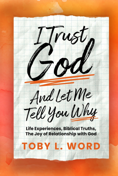 I Trust God And Let Me Tell You Why