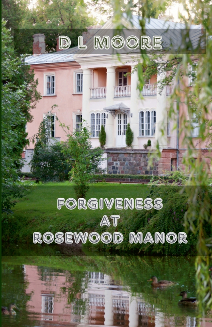 Forgiveness at Rosewood Manor