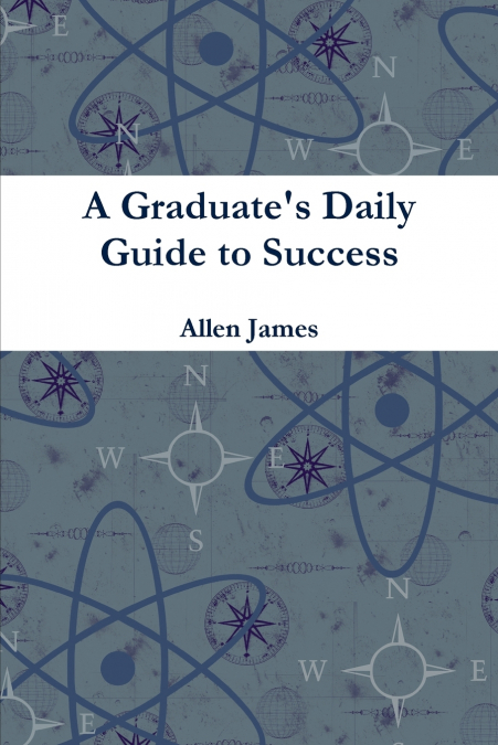 A Graduate’s Daily Guide to Success - Paperback