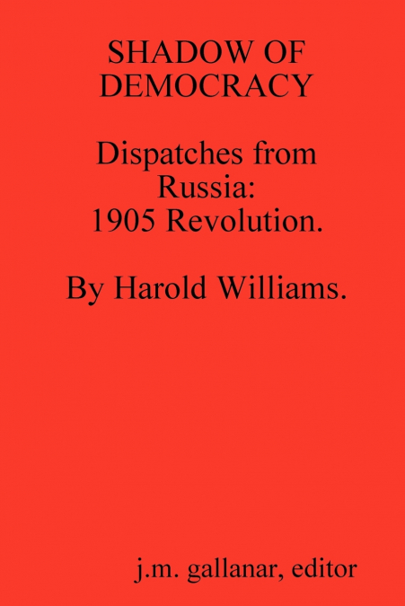 SHADOW OF DEMOCRACY. Dispatches from Russia