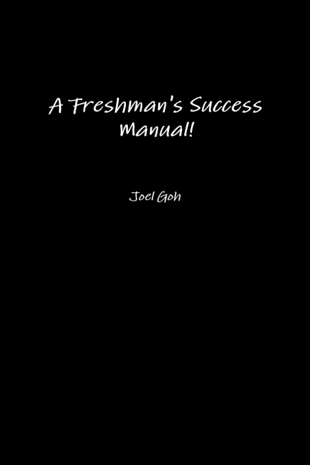 A Freshman’s Success Manual!