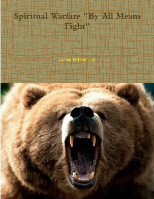 Spiritual Warfare 'By All Means Fight'