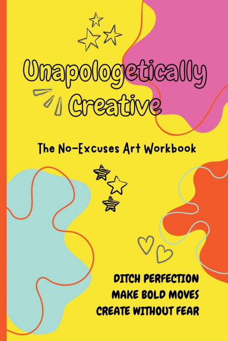 Unapologetically Creative