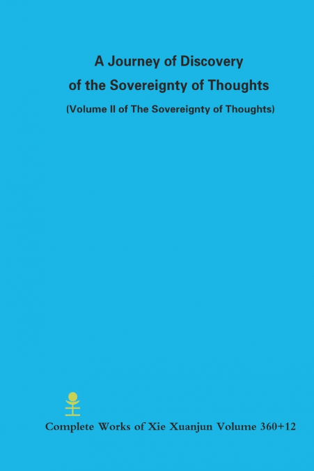 A Journey of Discovery of the Sovereignty of Thoughts (Volume II of The Sovereignty of Thoughts)