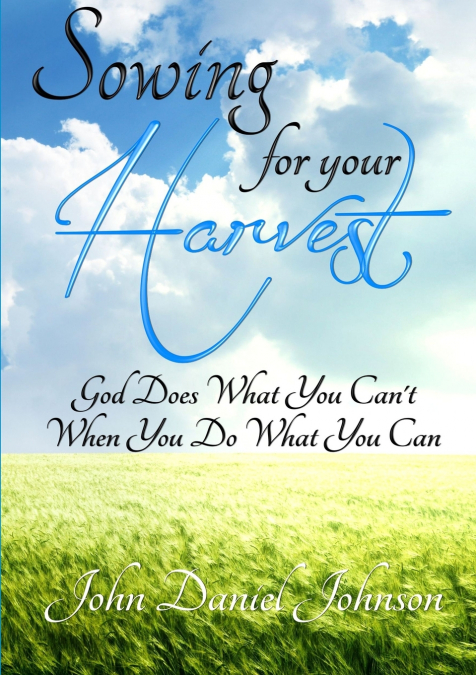 Sowing For Your Harvest