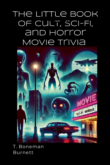 The Little Book of Cult, Sci-Fi, and Horror Movie Trivia