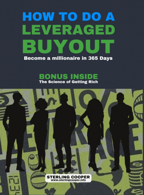 HOW TO DO A LEVERAGED BUYOUT