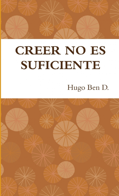 CREER NO ES SUFICIENTE