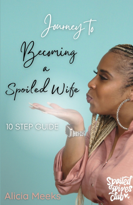Journey to Becoming a Spoiled Wife