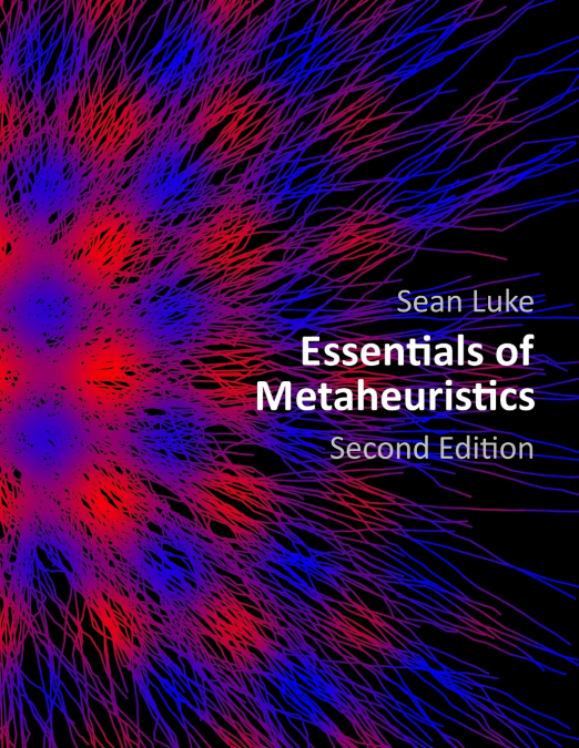 Essentials of Metaheuristics (Second Edition)