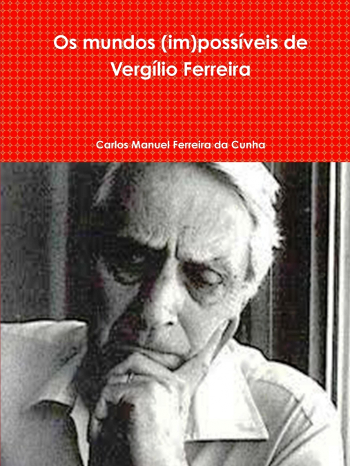 Os mundos (im)possíveis de Vergílio Ferreira