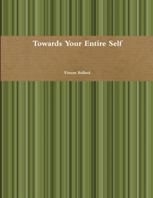 Towards Your Entire Self