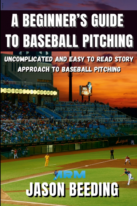 A Beginner’s Guide To Baseball Pitching
