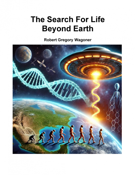 The Search For Life Beyond Earth