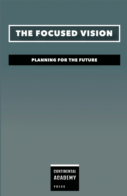 The Focused Vision - Planning for the Future
