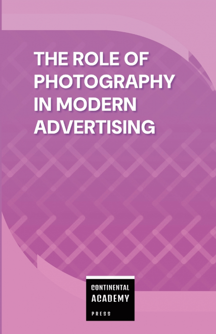 The Role of Photography in Modern Advertising