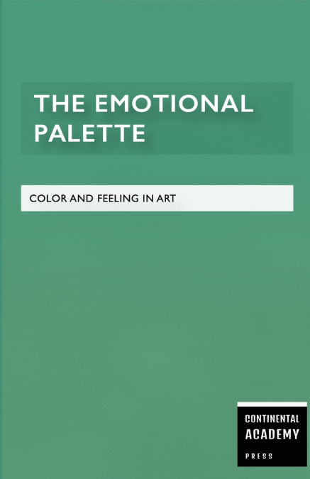 The Emotional Palette - Color and Feeling in Art
