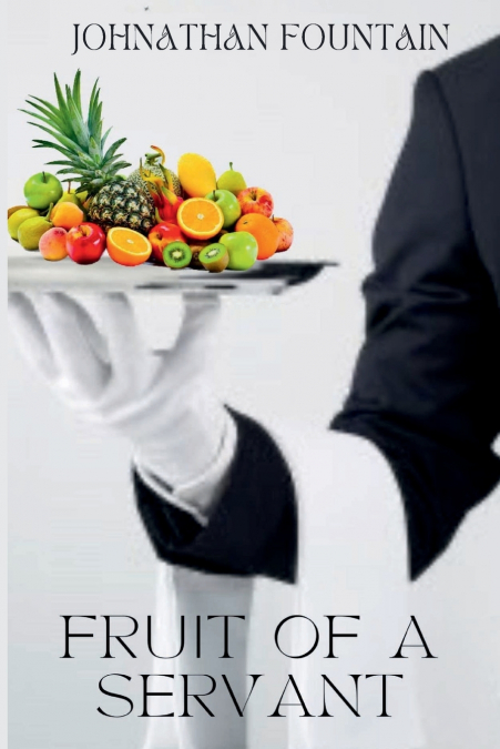 Fruit of a Servant