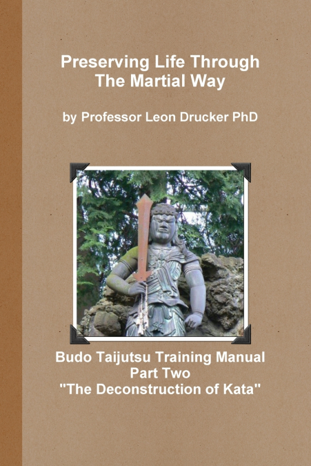 BUDO TAIJUTSU TRAINING MANUAL 'DECONSTRUCTION OF KATA'