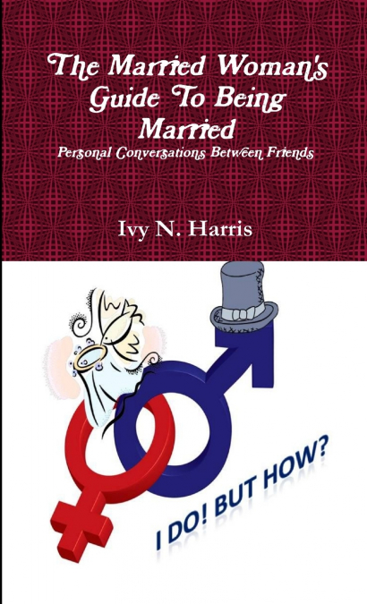 The Married Woman’s Guide To Being Married