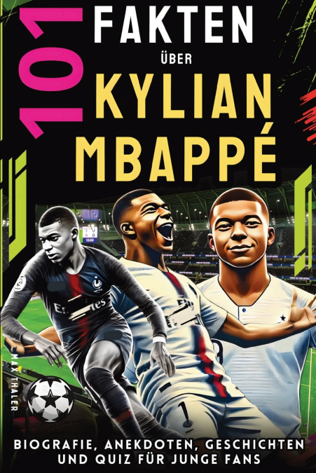 101 Fakten über Kylian Mbappé