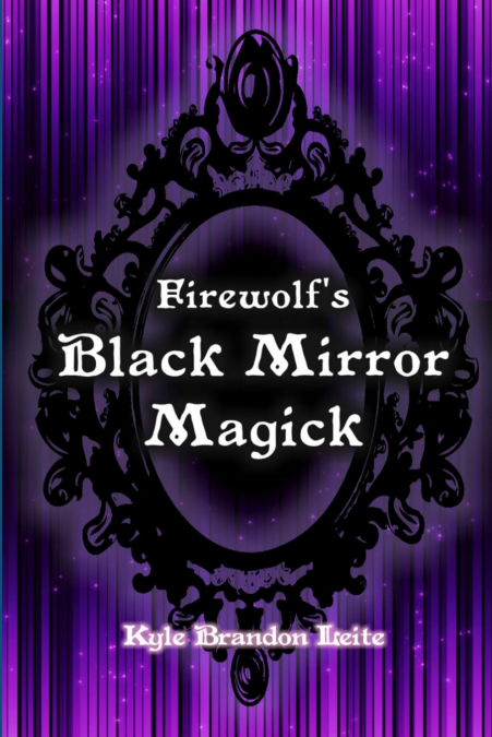 Firewolf’s Black Mirror Magick