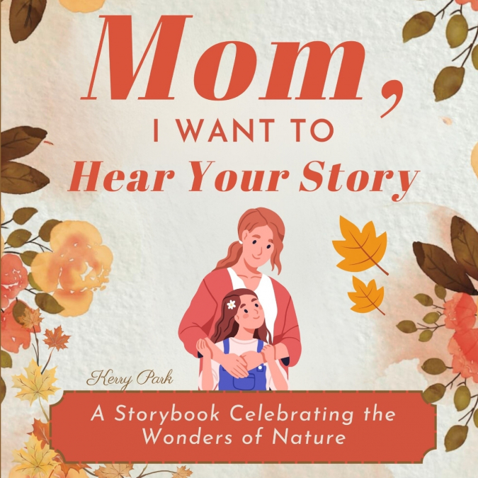 Mom, I Want to Hear Your Story