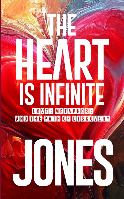 The Heart Is Infinite