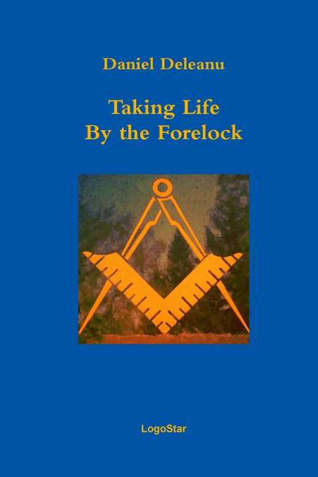 Taking Life by the Forelock