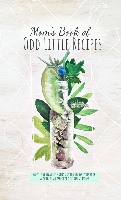Mom’s Book of Odd Little Recipes