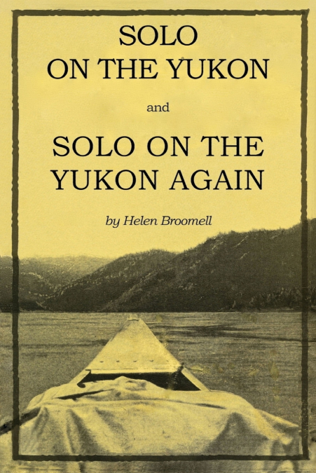 Solo on the Yukon and Solo on the Yukon Again