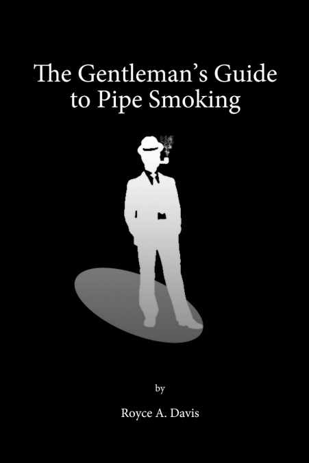 The Gentleman’s Guide to Pipe Smoking