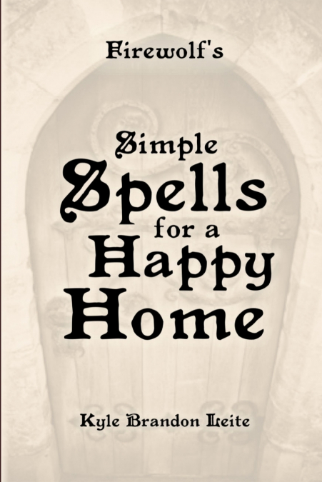 Firewolf’s Simple Spells for a Happy Home