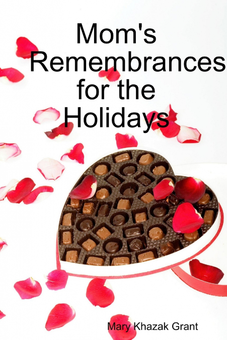 Mom’s Remembrances for the Holidays