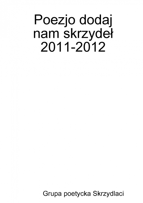 Poezjo dodaj nam skrzydeł 2011-2012
