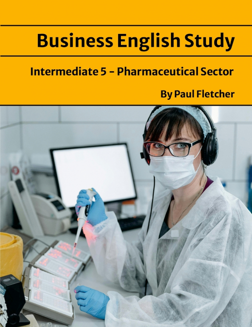 Business English Study - Intermediate 5 - The Pharmaceutical sector