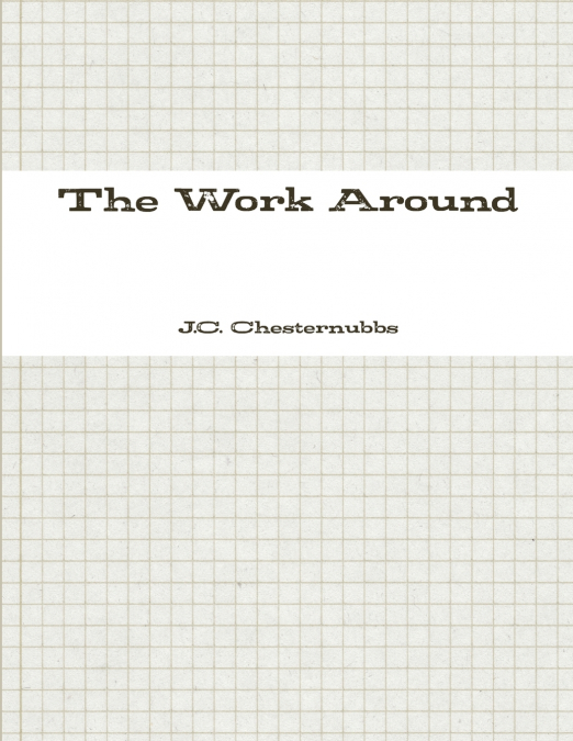 The Work Around