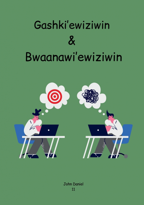 Gashki’ewiziwin & Bwaanawi’ewiziwin