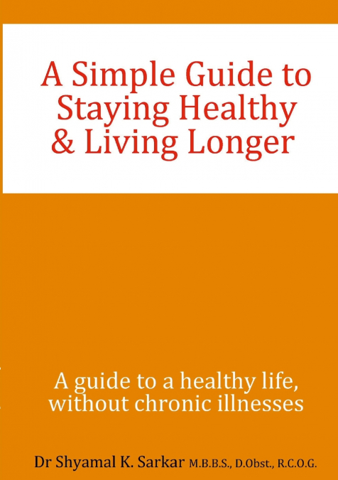 A Simple Guide to Staying Healthy & Living Longer