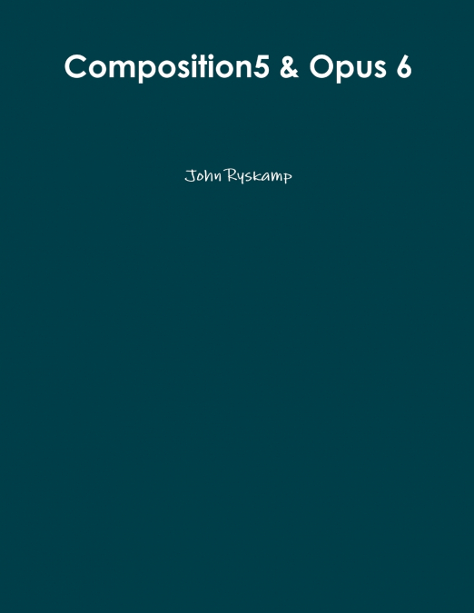 Composition5 & Opus 6