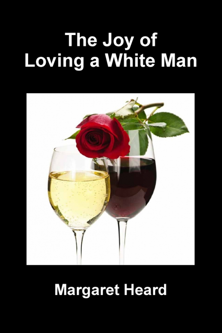 The Joy of Loving A White Man