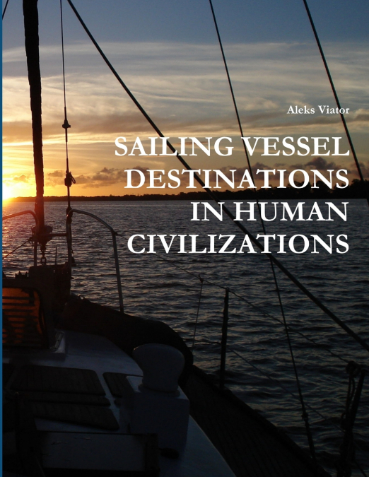 SAILING VESSEL DESTINATIONS IN HUMAN  CIVILIZATIONS