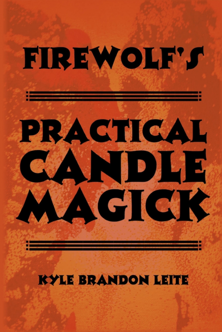 Firewolf’s Practical Candle Magick