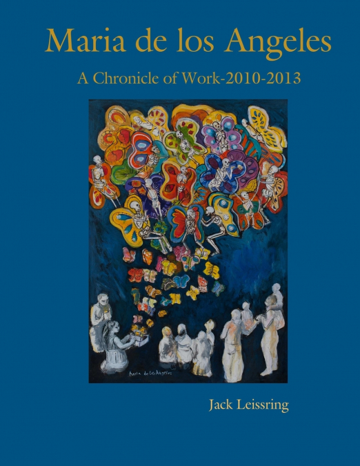 Maria de los Angeles, A Chronicle of Work, 2010-2013