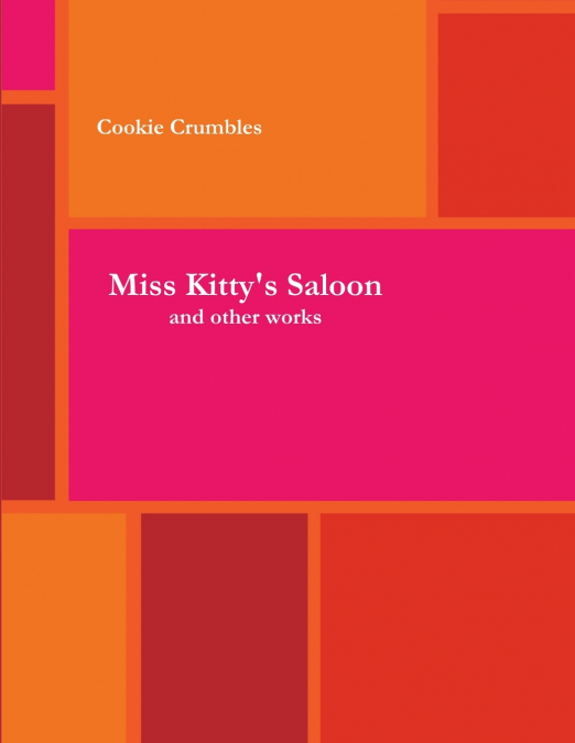 Miss Kitty’s Saloon & Other Works